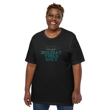 Load image into Gallery viewer, Holiday Vibes Only Unisex t-shirt