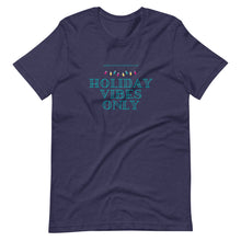 Load image into Gallery viewer, Holiday Vibes Only Unisex t-shirt