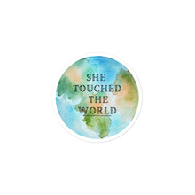 Load image into Gallery viewer, She Touched the World Bubble-free stickers
