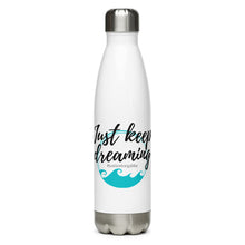 Load image into Gallery viewer, Keep Dreaming Stainless Steel Water Bottle
