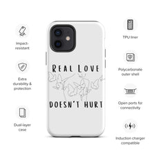 Load image into Gallery viewer, Love Doesn&#39;t Hurt Tough iPhone case
