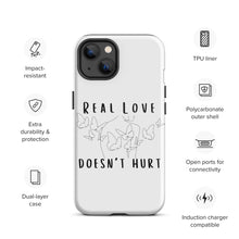 Load image into Gallery viewer, Love Doesn&#39;t Hurt Tough iPhone case
