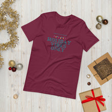 Load image into Gallery viewer, Holiday Vibes Only Unisex t-shirt
