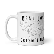 Load image into Gallery viewer, Real Love Doesn&#39;t Hurt White glossy mug
